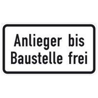 Zusatzschild 1028-32, 231x420 mm, "Anlieger bis Baustelle frei", RAL-Gütezeichen Folie RA2