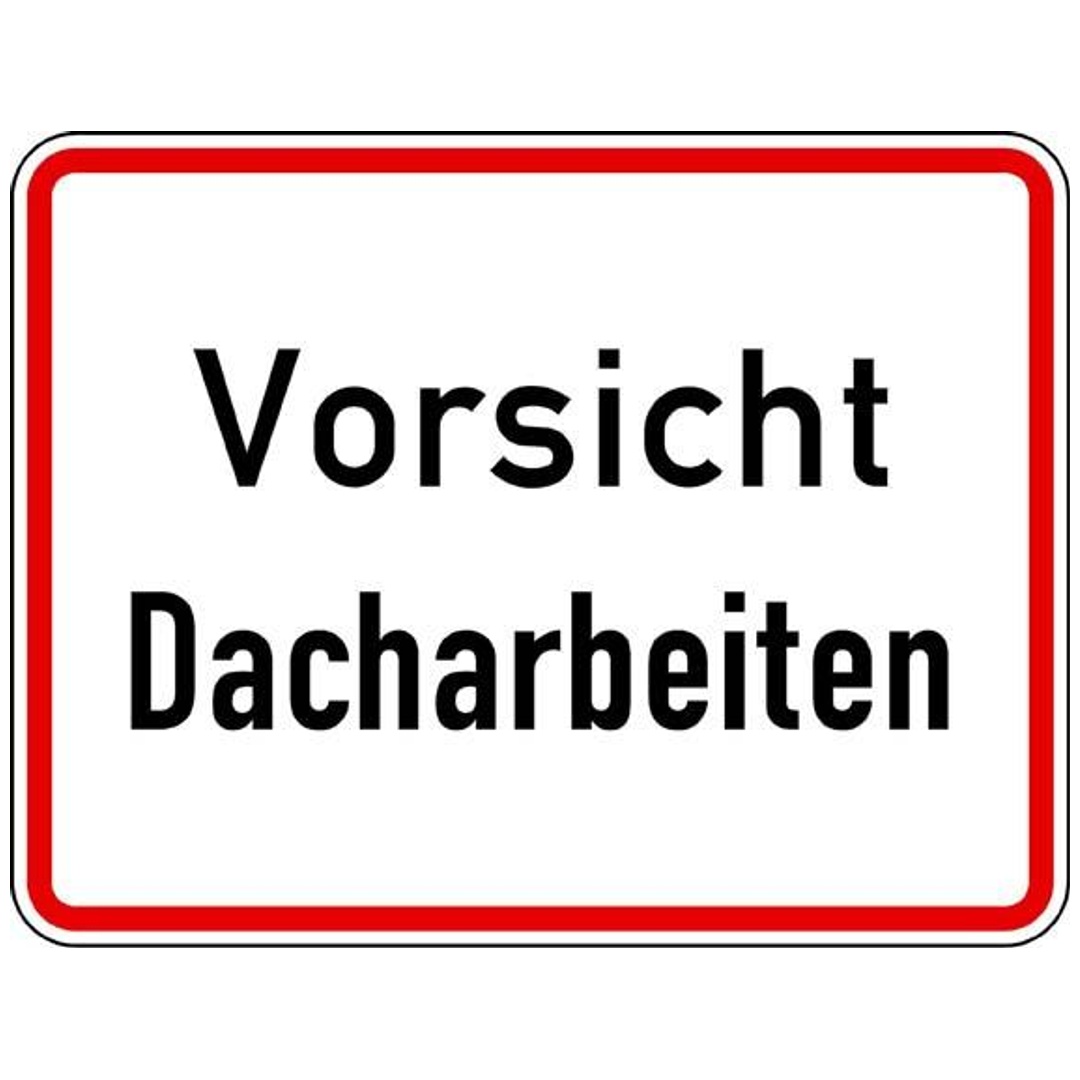 Warn- und Hinweisschild 19, 650x500 mm, Vorsicht Dacharbeiten, RAL-Gütezeichen Folie RA2