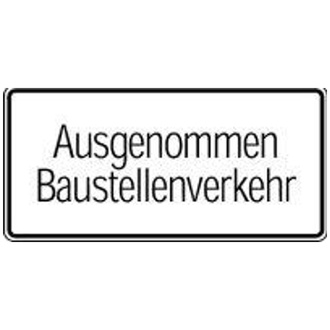 Warn- und Hinweisschild 47, 600x330 mm, "Ausgenommen Baustellenverkehr", RAL-Gütezeichen Folie RA2