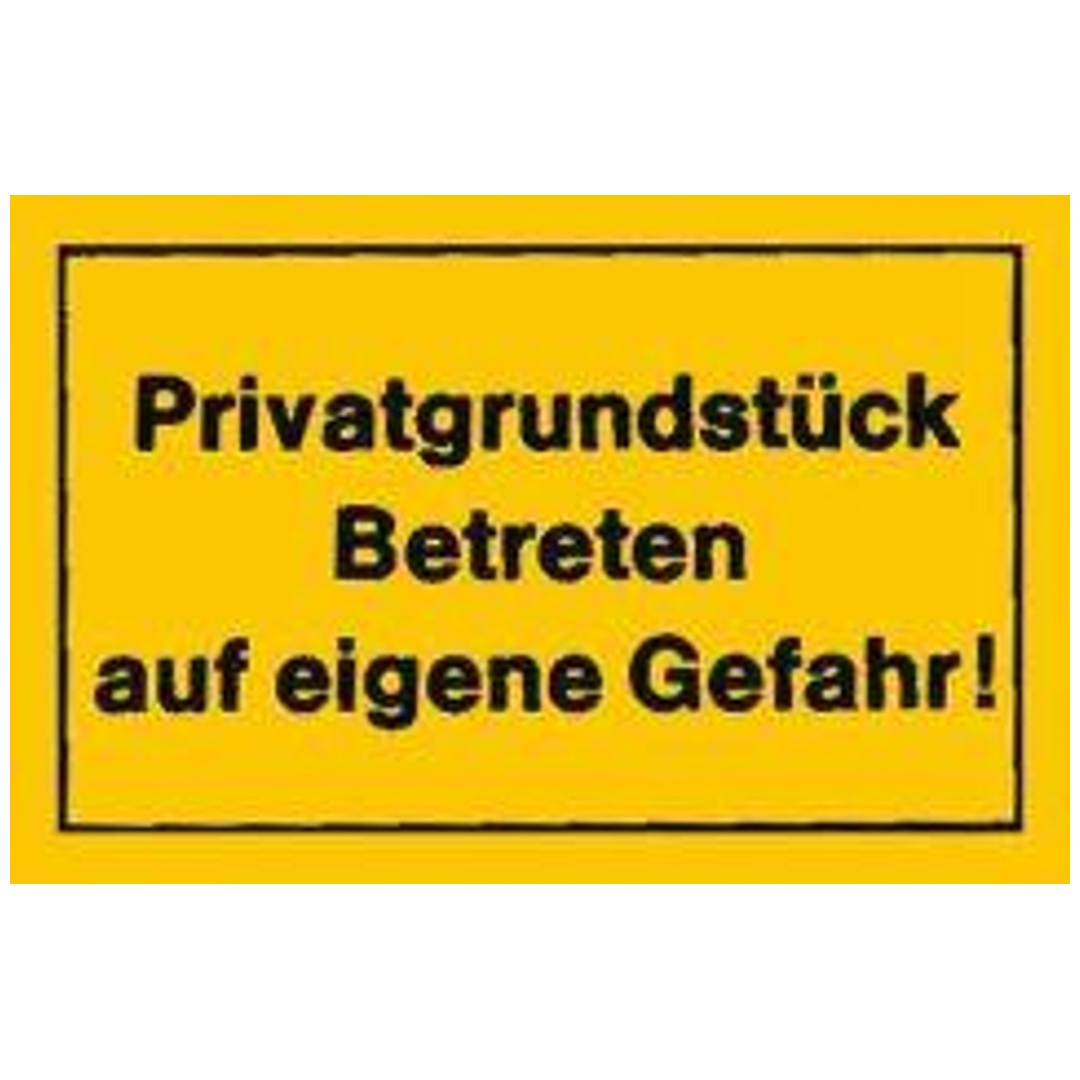 Verbotsschild Privatgrundstück Betreten auf eigene Gefahr