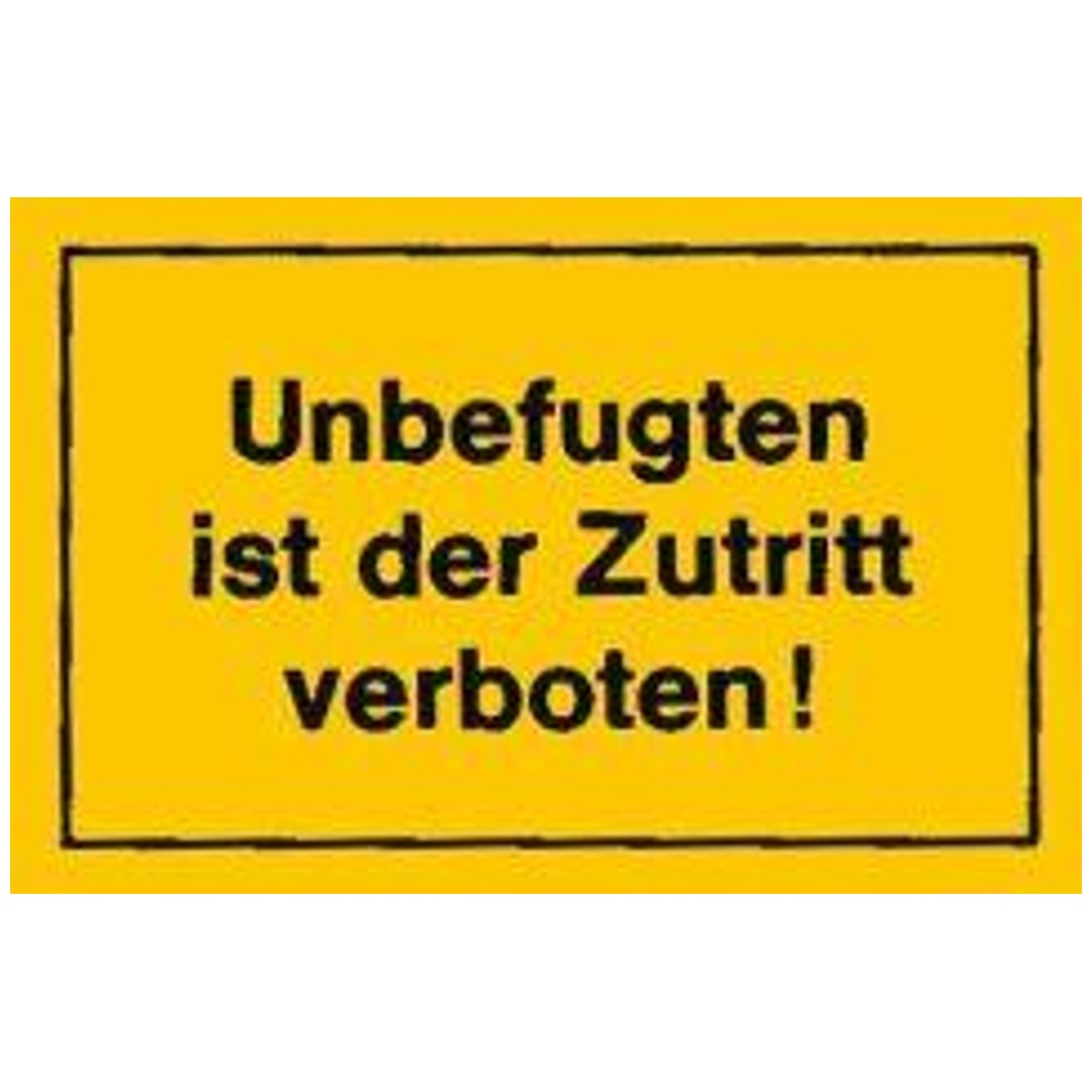 Verbotsschild Unbefugten ist der Zutritt verboten