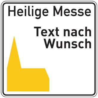 Verkehrszeichen, Heilige Messe, Aluminium reflekt - 750x750x2 mm Aluminium 2 mm