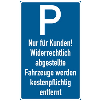 Parkplatzschild, Nur für Kunden! Fahrzeuge werden e - 250x400x1.5 mm Kunststoff