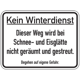 Hinweisschild, Kein Winterdienst - Begehen auf eigene - 400x300x2 mm Aluverbund