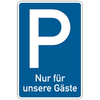 Parkplatzschild, Nur für unsere Gäste, 630 x 420 - 420x630x2 mm Aluminium 2 mm