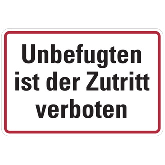 Hinweisschild, Unbefugten ist der Zutritt verboten - 300x200x0.45 mm Aluminium geprägt