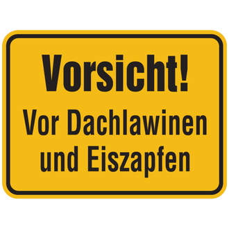 Hinweisschild, Vorsicht! Vor Dachlawinen und - 400x300x0.6 mm Aluminium geprägt