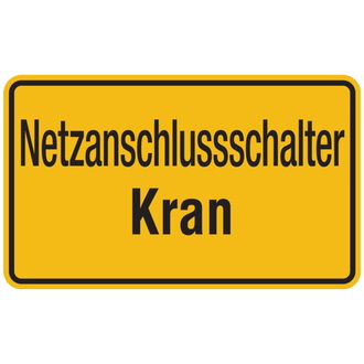 Hinweisschild, Netzanschlussschalter Kran, 120x200m - 200x120x1.5 mm Kunststoff