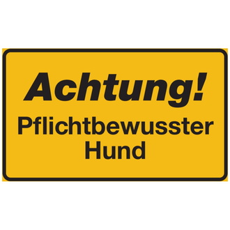 Hinweisschild, Achtung! Pflichtbewusster Hund - 200x120x0.45 mm Aluminium geprägt