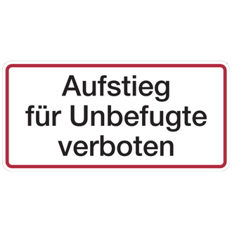 Hinweisschild, Aufstieg für Unbefugte verboten - 350x170x0.45 mm Aluminium geprägt