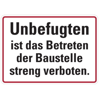 Baustellenschild, Unbefugten ist das Betreten der Baustelle streng verboten - 350x250x0.45 mm Aluminium geprägt