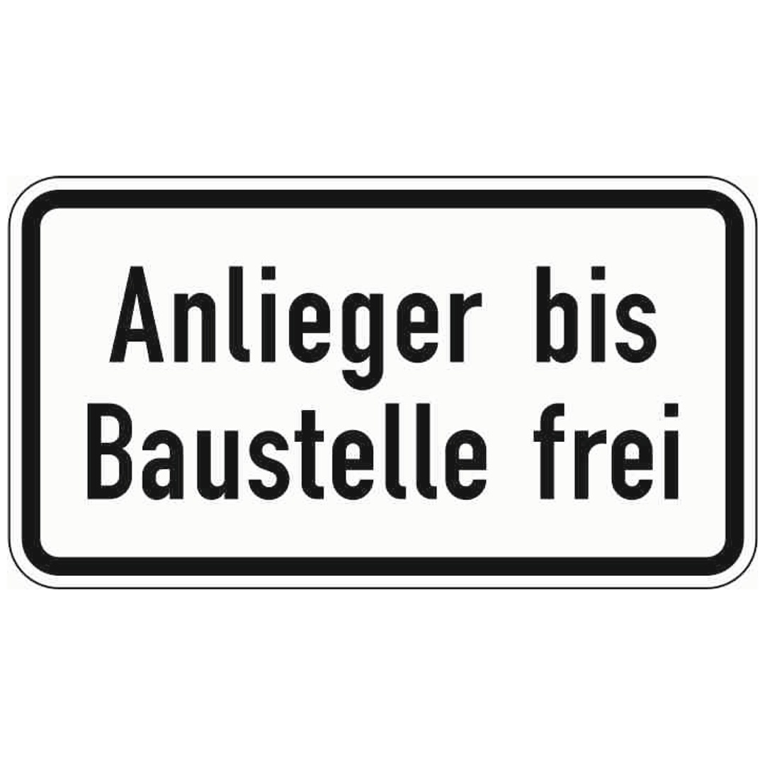 Zusatzschild 1028-32, 231x420 mm, Anlieger bis Baustelle frei, RAL-Gütezeichen Folie RA1